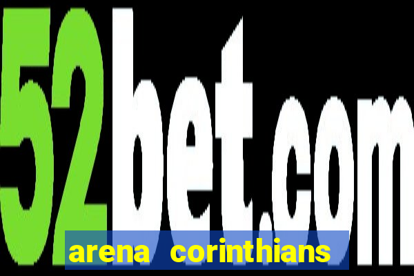 arena corinthians setores e fileiras